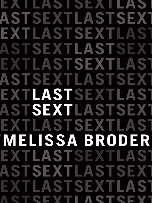 Title details for Last Sext by Melissa Broder - Available